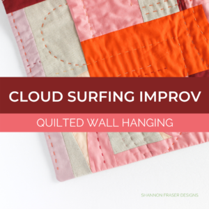 Cloud Surfing Improv Quilted Wall Hanging | Shannon Fraser Designs #wallart