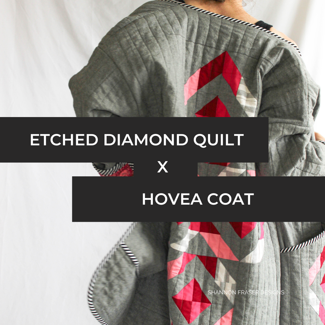 Etched Diamond Quilt x Hovea Coat Pattern by Shannon Fraser Designs - dive into the world of me-made fashion by stitching up a quilt coat!