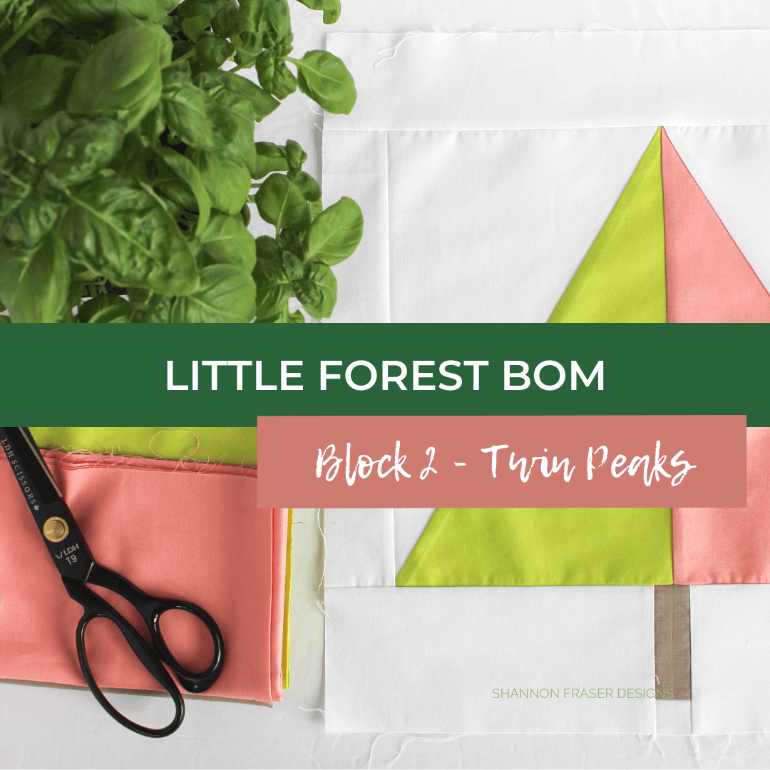 Twin Peaks is Block 2 of the Little Forest Block of the Month Quilt Along #LittleForestBOM