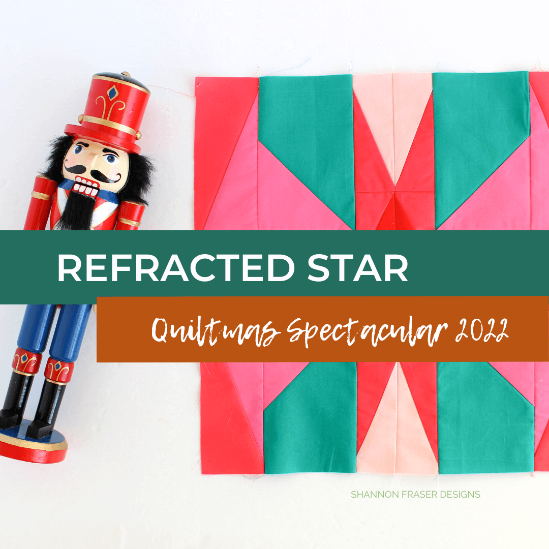 Refracted Star quilt block is here to celebrate the Quiltmas Spectacular 2022 #starquilt #holidayquilting