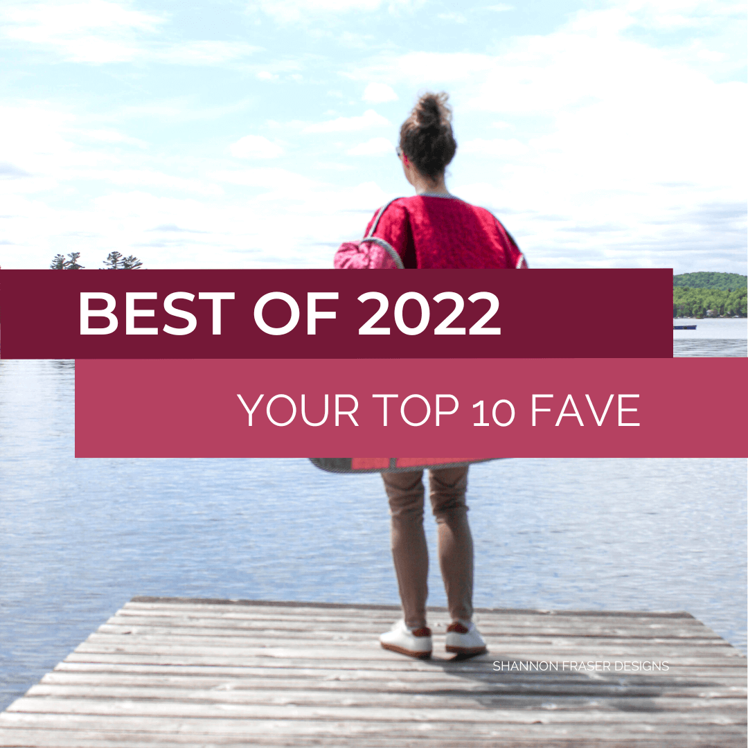 Best of 2022: Your top 10 favourite blog posts by Shannon Fraser Designs #bestof #quilting