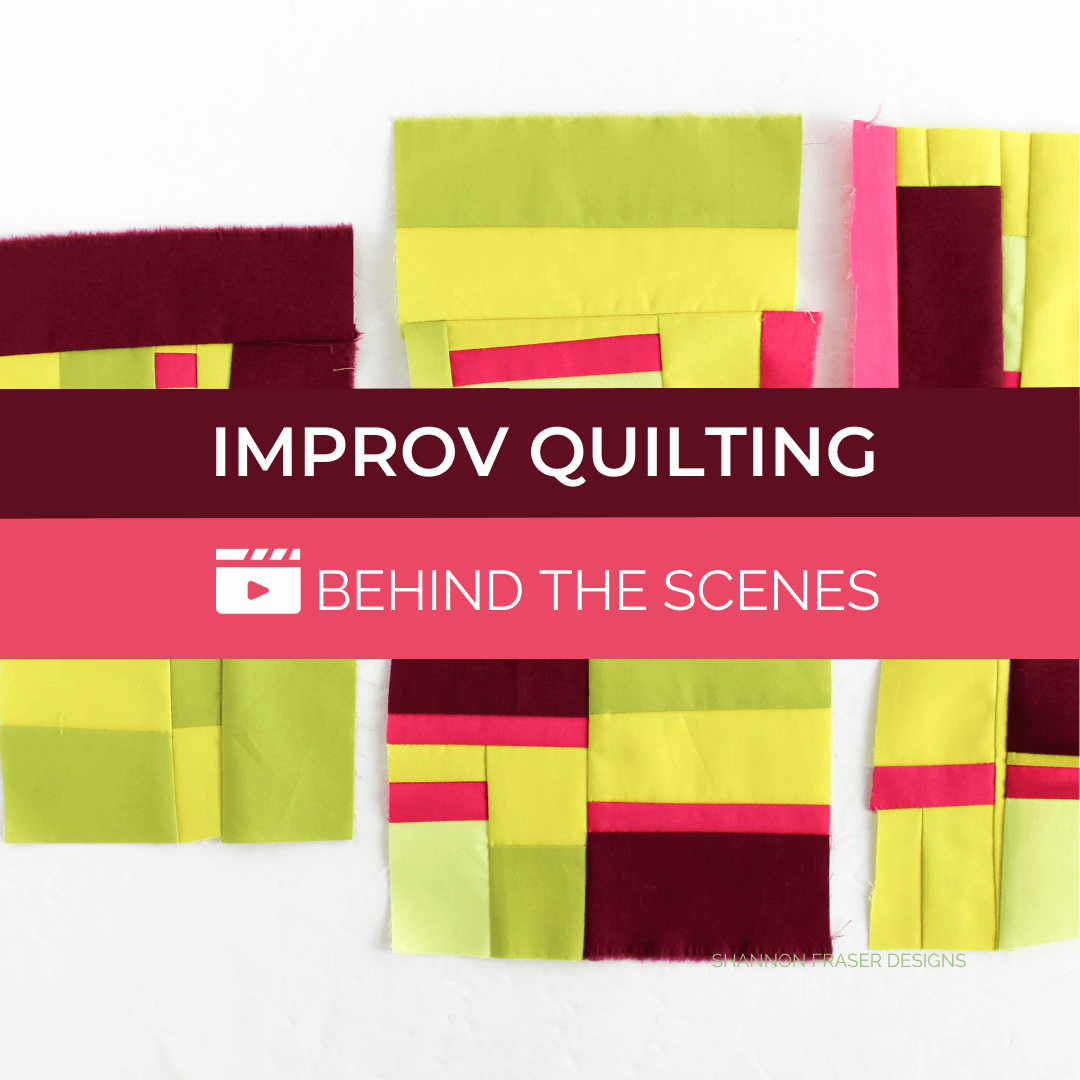 Go behind the scenes as I pull back the curtain on my own improv play in Improv Quilting Behind the Scenes video on demand class with Shannon Fraser Designs #improvquilting