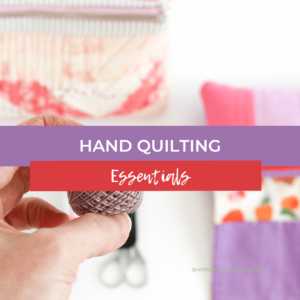 Get started hand quilting by knowing what essential notions you need. See the list over on Shannon Fraser Design's blog. #handquilting #notions #howto