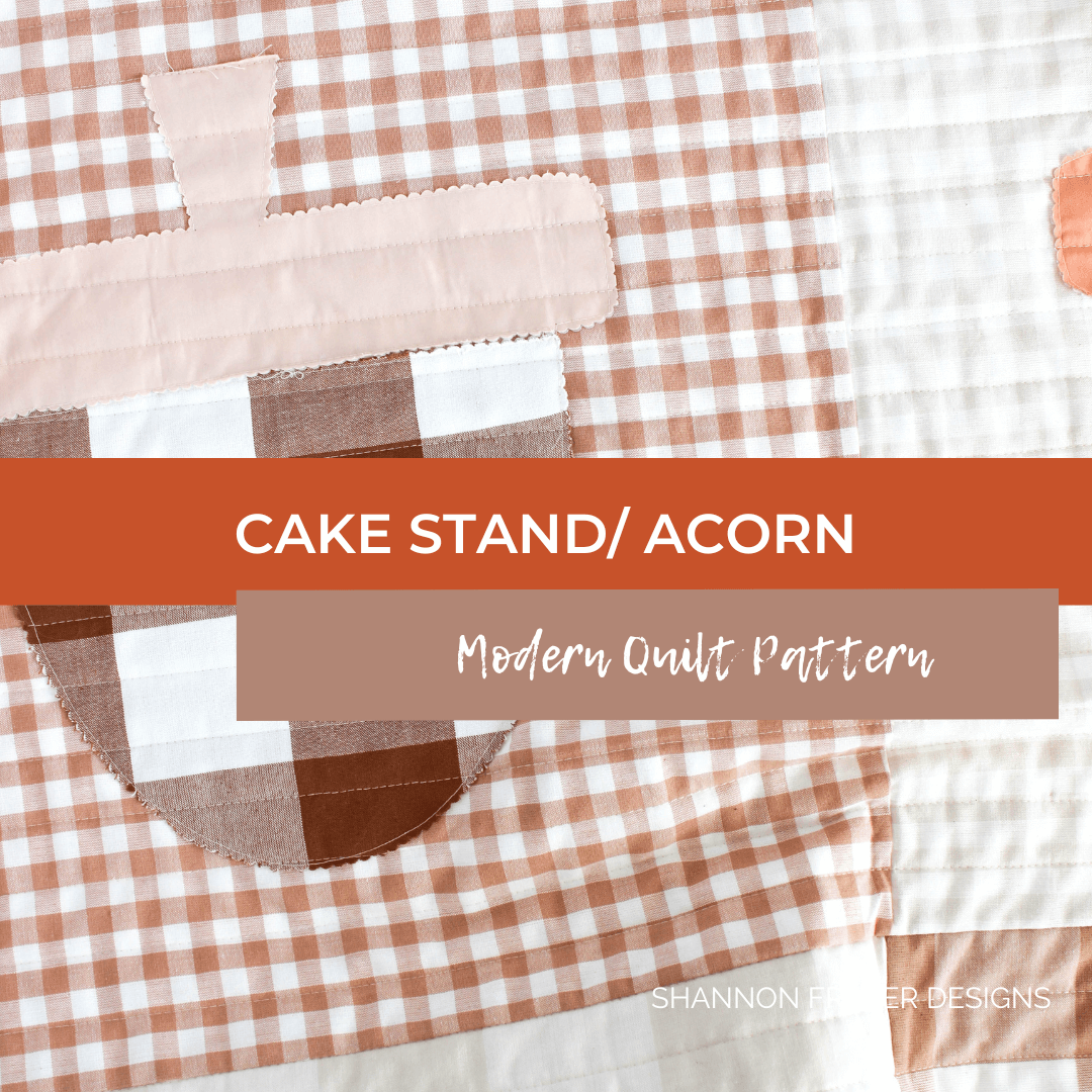 Sweet and versatile! This Cake Stand Quilt Pattern doubles as an Acorn Quilt when you skip the topper. Two looks in one easy-to-follow pattern!