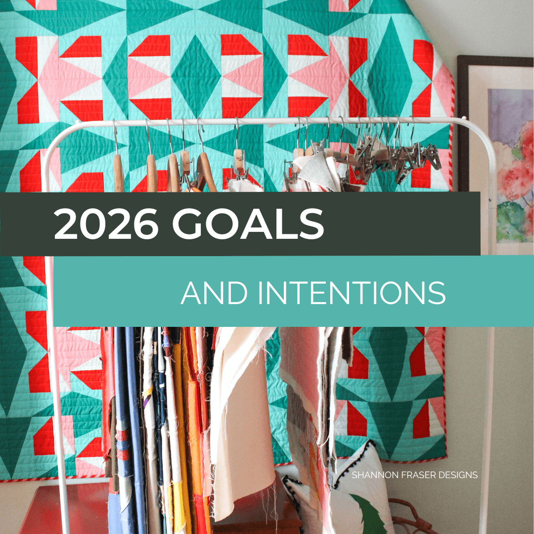 Reviewing 2025 and setting quilting goals for 2026 with Shannon Fraser Designs